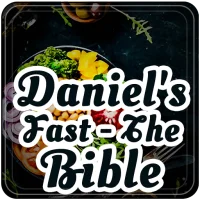 Daniel's Fast - The Bible